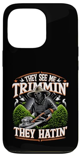 Gardener �w�b�W�g���}�[ They See Me Trimmin They Hatin Garden �X�}�z�P�[�X iPhone 13 Pro �p