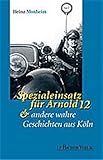 monheimer berg  Spezialeinsatz für Arnold 12 und andere Geschichten