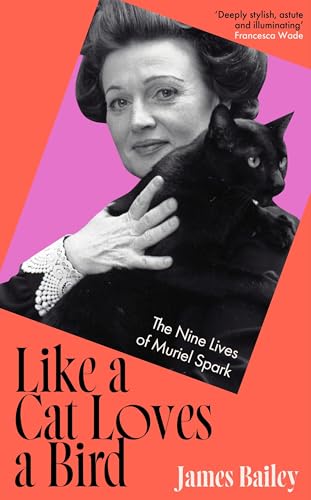 Like A Cat Loves A Bird: The Nine Lives Of Muriel Spark