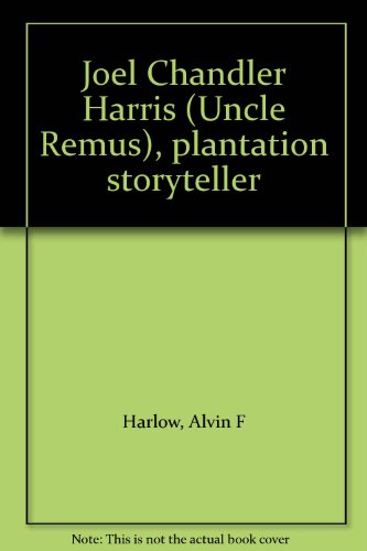 Joel Chandler Harris (Uncle Remus), plantation ... B0007FLXJA Book Cover