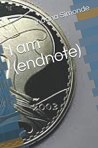 I am (endnote) Paperback – July 4, 2019