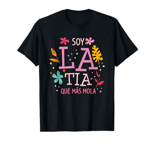 Soy La Tia Que Más Mola Regalo Para Una Tía Camiseta