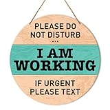Working Sign, Home Office Round Hanging Sign Decor Do Not Disturb or Knock Wall Decorations Wood Signs for Front Door, Porch, Yard, I Am Working If Urgent Please Text