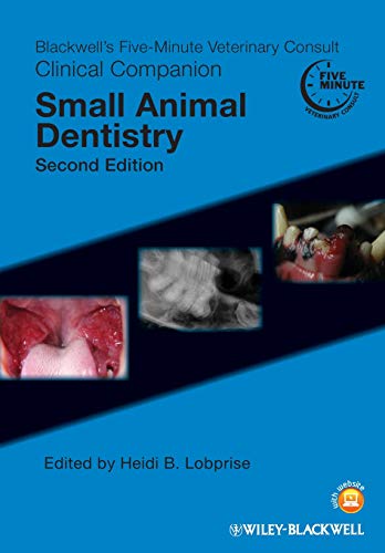 Blackwell's Five-Minute Veterinary Consult Clinical Companion: Small Animal Dentistry 2nd Edition
