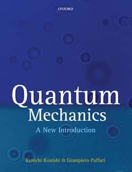 Quantum Mechanics: A New Introduction: Konishi, Kenichi