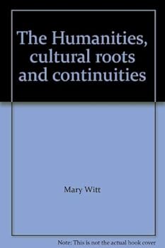 Paperback The Humanities, cultural roots and continuities Book