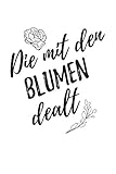  Die Mit Den Blumen Dealt: 6X9 Zoll Notizbuch – Gepunktet (Punktraster) – Din A5 Heft Für Floristen Mit 120 Seiten Tagebuch Planer  Notiz Buch Geschenk Journal Notebook Logbuch