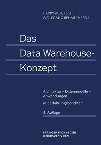 Das Data Warehouse-Konzept: Architektur - Datenmodelle - Anwendungen
