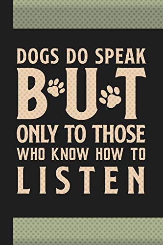 Dogs Do Speak But Only To Those Who Know How To Listen: Funny Dog Gift Notebook: Awesome Lined Journal To Write In ~ Stylish Vintage image 3