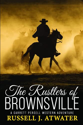 The Rustlers of Brownsville: (A Garrett Persell Western Adventure): 1