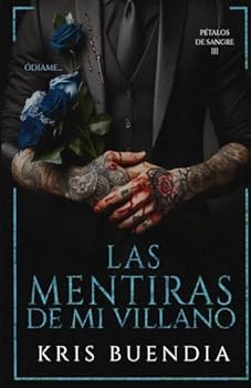 Las Mentiras de mi Villano (Pétalos de sangre) (Spanish Edition) - Book #3 of the Pétalos de sangre
