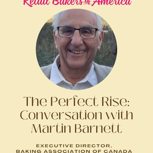 What It Takes to Lead the Baking Industry with Martin Barnett (B.A.C.)