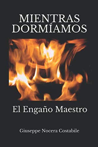 MIENTRAS DORMÍAMOS: EL ENGAÑO MAESTRO