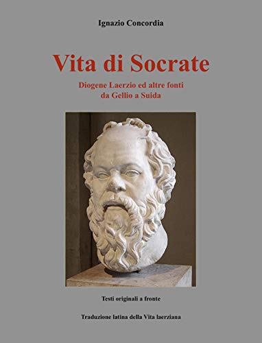 Vita di Socrate: Diogene Laerzio ed altre fonti da...