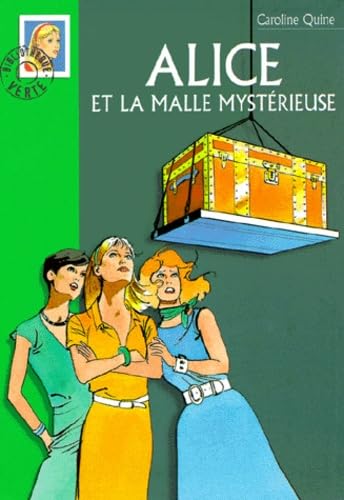 Alice 17 - Alice et la malle mystérieuse (Frenc... [French] 2012003559 Book Cover