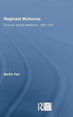 Reginald McKenna: Financier among Statesmen, 1863-1916-Wow! eBook