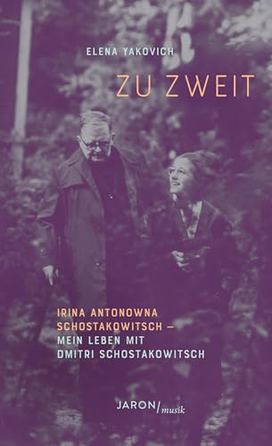 Zu zweit: Irina Antonowna Schostakowitsch – Mein Leben mit Dmitri Schostakowitsch (Jaron/musik)