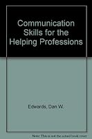 Communication Skills for the Helping Professions 0398047669 Book Cover