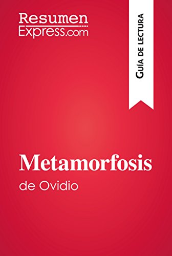 Metamorfosis de Ovidio (Guía de lectura): Resumen y análisis completo (Spanish Edition)
