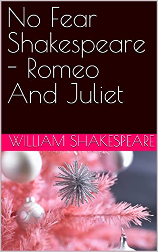 No Fear Shakespeare - Romeo And Juliet