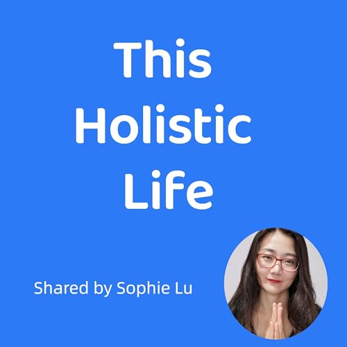 E01-This Holistic Life