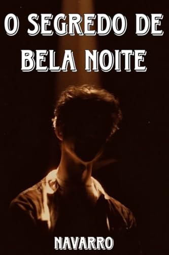 O Segredo de Bela Noite (Portuguese Edition)