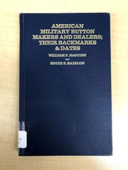 Hardcover American Military Button Makers & Dealers; Their Backmarks & Dates. Book