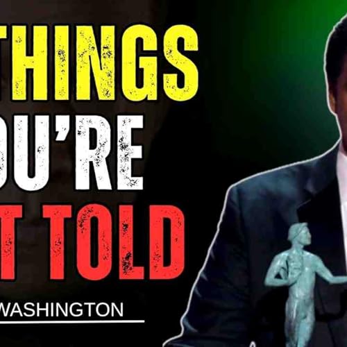 10 Things Nobody Tells You To Improve Daily _ Until It_s Too _ Denzel Washington Motivational Speech