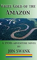 White Gold of the Amazon 1689742232 Book Cover