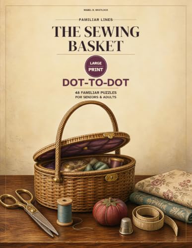 Familiar Lines: The Sewing Basket: 48 Large-Print Dot-to-Dot Puzzles Featuring Sewing Tools and Notions for Seniors and Adults (Familiar Lines Large-Print Dot-to-Dot Collection) image 2