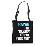 Rayan The Sickest You've Ever Met Personalized Name Tote Bag