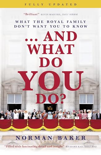 ...And What Do You Do?: What the royal family don't want you to know
