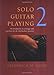Solo Guitar Playing - Volume 2 (Classical Guitar)