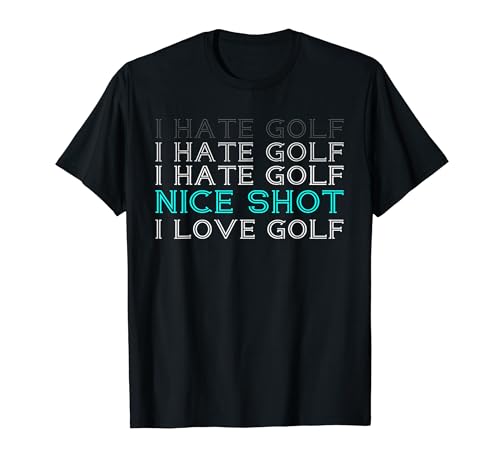 I Hate Golf I Hate Golf I Hate Golf Nice Shot I Love Golf T�V���c