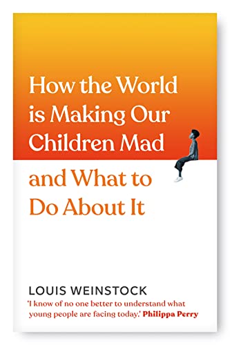  How the World is Making Our Children Mad and What to Do About It (English Edition)
