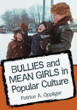 Bullies and Mean Girls on Screen and in Print: A Critical Survey of Fictional Adolescent Aggression Bullies and Mean Girls on Screen and in Print: A Critical Survey of Fictional Adolescent Aggression book cover