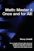Math. Master It Once and for All! 0990542947 Book Cover