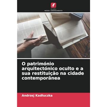 Capa do livro O património arquitectónico oculto e a sua restituição na cidade contemporânea