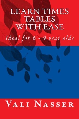 Learn Times Tables with Ease: Ideal for 6 - 9 year olds