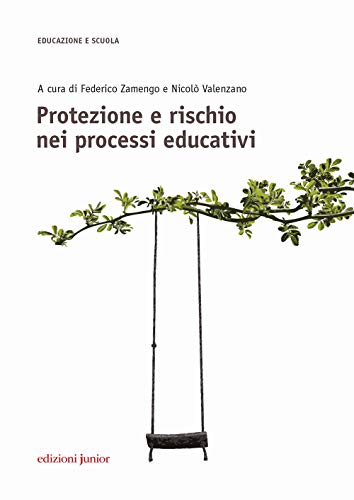 Protezione E Rischio Nei Processi Educativi