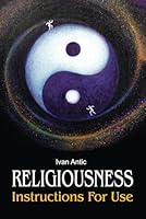 Religiousness: Instructions for Use (Existence - Consciousness - Bliss) B08GRN6QP3 Book Cover
