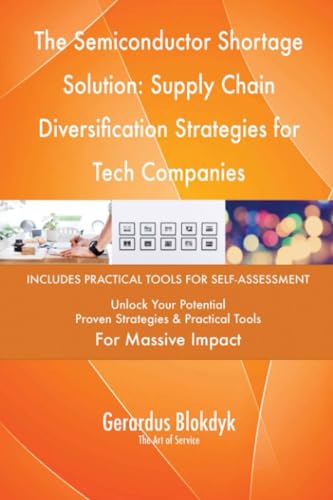 The Semiconductor Shortage Solution: Supply Chain Diversification Strategies for Tech Companies