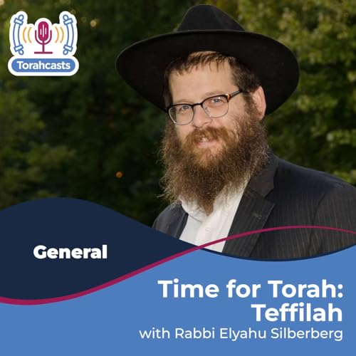 Time for Torah with Rabbi Silberberg: Teffilah Podcast Por Rabbi Elyahu Silberberg arte de portada