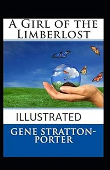 A Girl of the Limberlost Illustrated