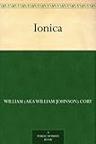 Ionica (English Edition) - William (AKA William Johnson) Cory 