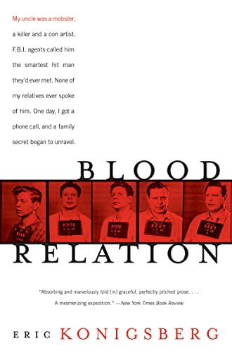 Blood Relation: An Investigative Memoir of a Mafia Hit Man, Long-Hidden Family Secrets, and Jewish-American History