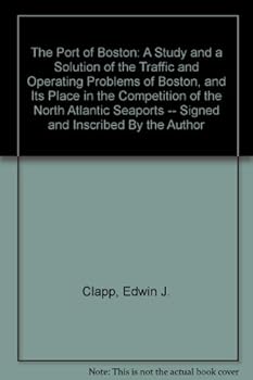 The port of Boston: A Study and A Solution of the Traffic and Operating Problems