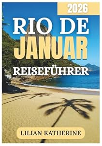 RIO DE JANEIRO REISEFÜHRER 2026
