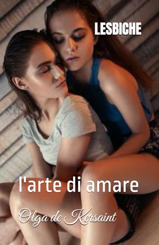 LESBICHE: l'arte di amare
