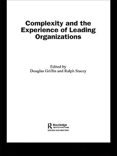 Complexity and the Experience of Leading Organizations (Complexity as the Experience of Organizing)